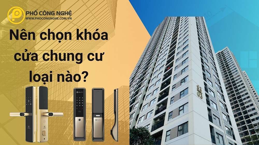 Nên chọn khóa cửa chung cư loại nào?