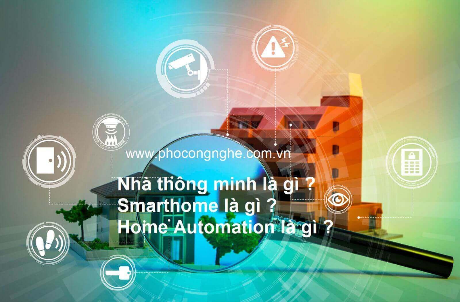 Nhà thông minh là gì? Smart home là gì? Home Automation là gì?