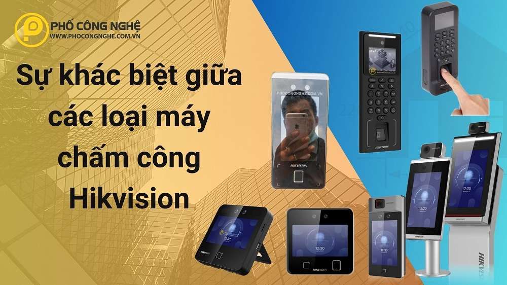 Sự khác biệt giữa các loại máy chấm công Hikvision