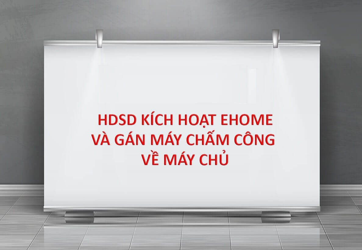 Hướng dẫn thêm máy chấm công HIKvision vào máy chủ bằng giao thức EHOME 5.0