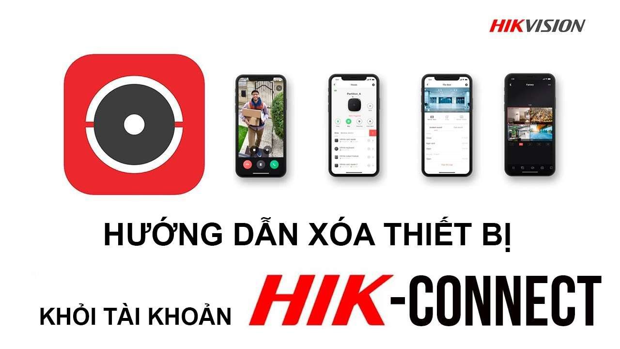 Hướng dẫn xóa thiết bị khỏi tài khoản Hik-Connect