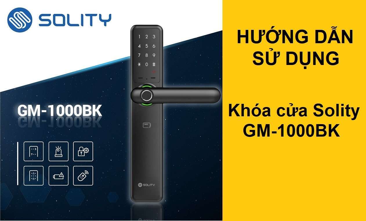 Hướng dẫn sử dụng Khóa Solity GM-1000BK