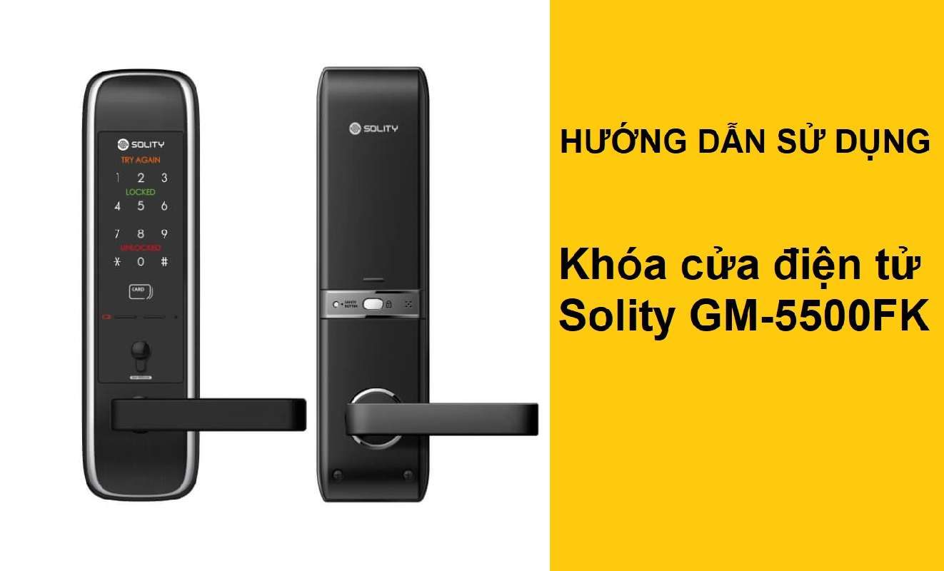 Hướng dẫn sử dụng Khóa Solity GM-5500FK