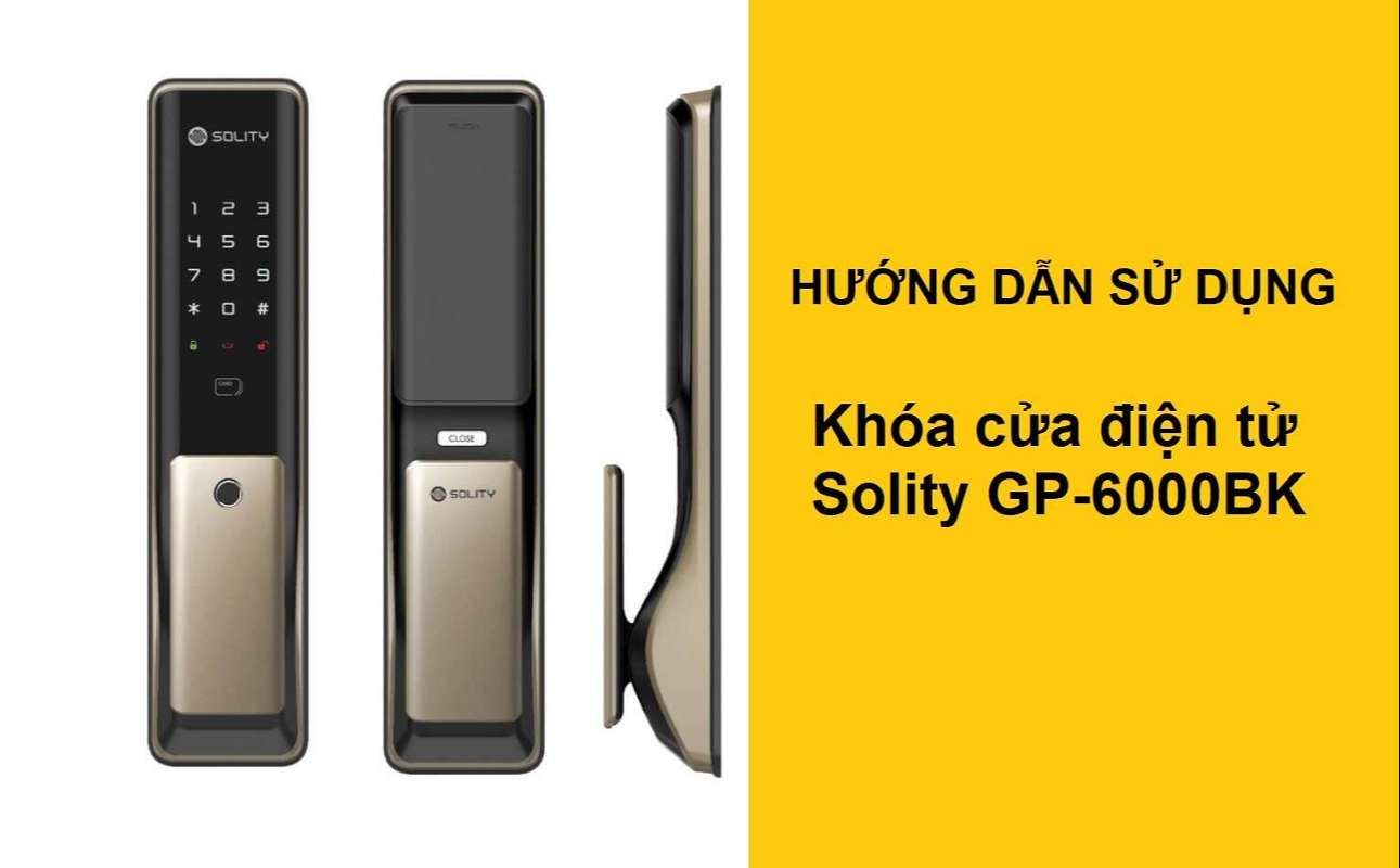 Hướng dẫn sử dụng Khóa Solity GP-6000BK