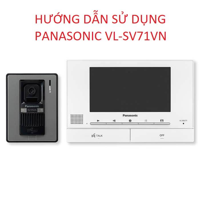 Hướng dẫn sử dụng bộ chuông hình Panasonic VL-SV71VN