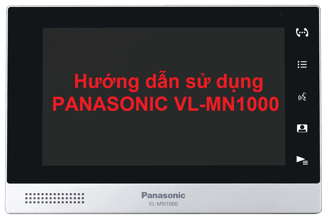 Hướng dẫn sử dụng màn hình IP Panasonic VL-MN1000