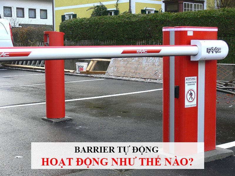 Barrier tự động hoạt động như thế nào?