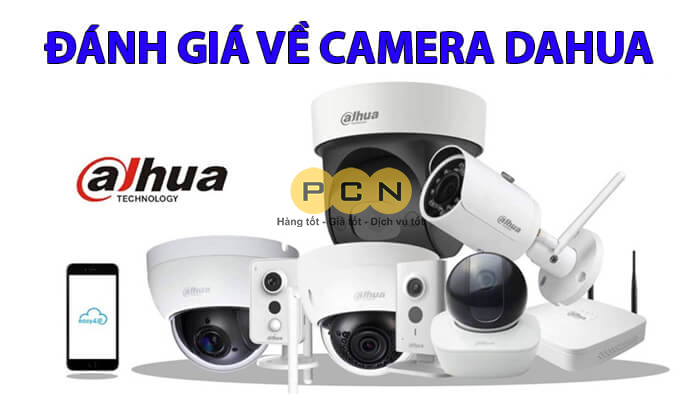 Camera Dahua và những đánh giá chi tiết nhất