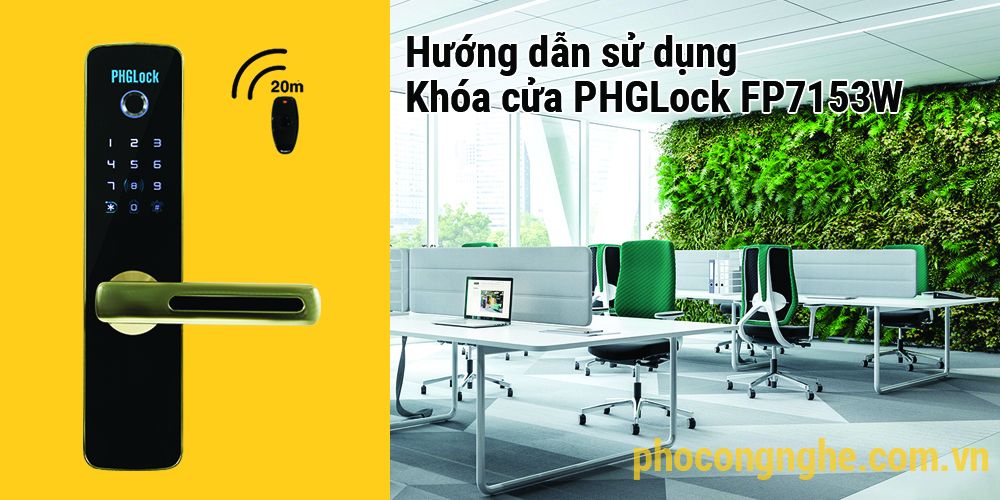 Hướng dẫn sử dụng khóa cửa điện tử PHGLock FP7153W