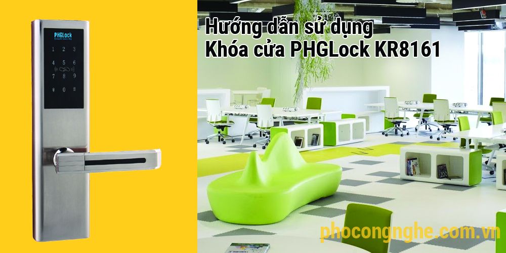 Hướng dẫn sử dụng khóa cửa điện tử PHGLock KR8161