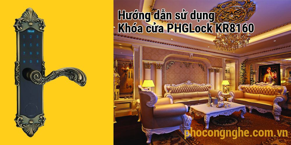 Hướng dẫn sử dụng khóa cửa điện tử PHGLock KR8160