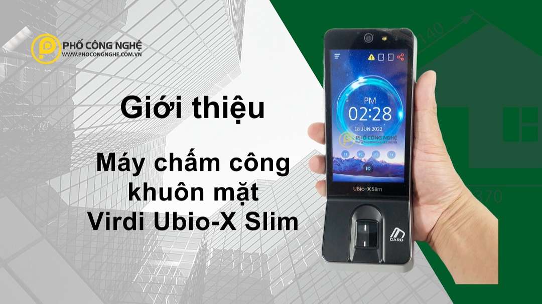 Giới thiệu Máy chấm công khuôn mặt Virdi Ubio-X Slim