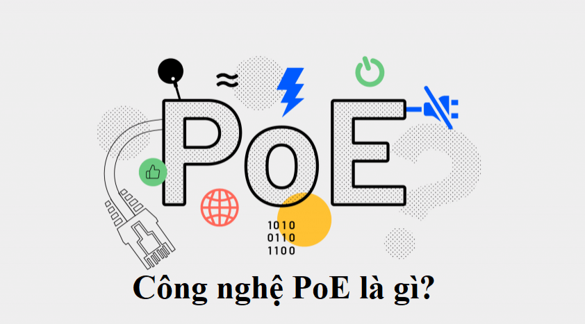 Công nghệ cấp nguồn qua cáp mạng PoE là gì?