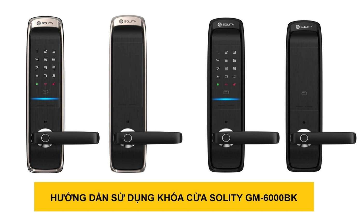 Hướng dẫn sử dụng Khóa Solity GM-6000BK