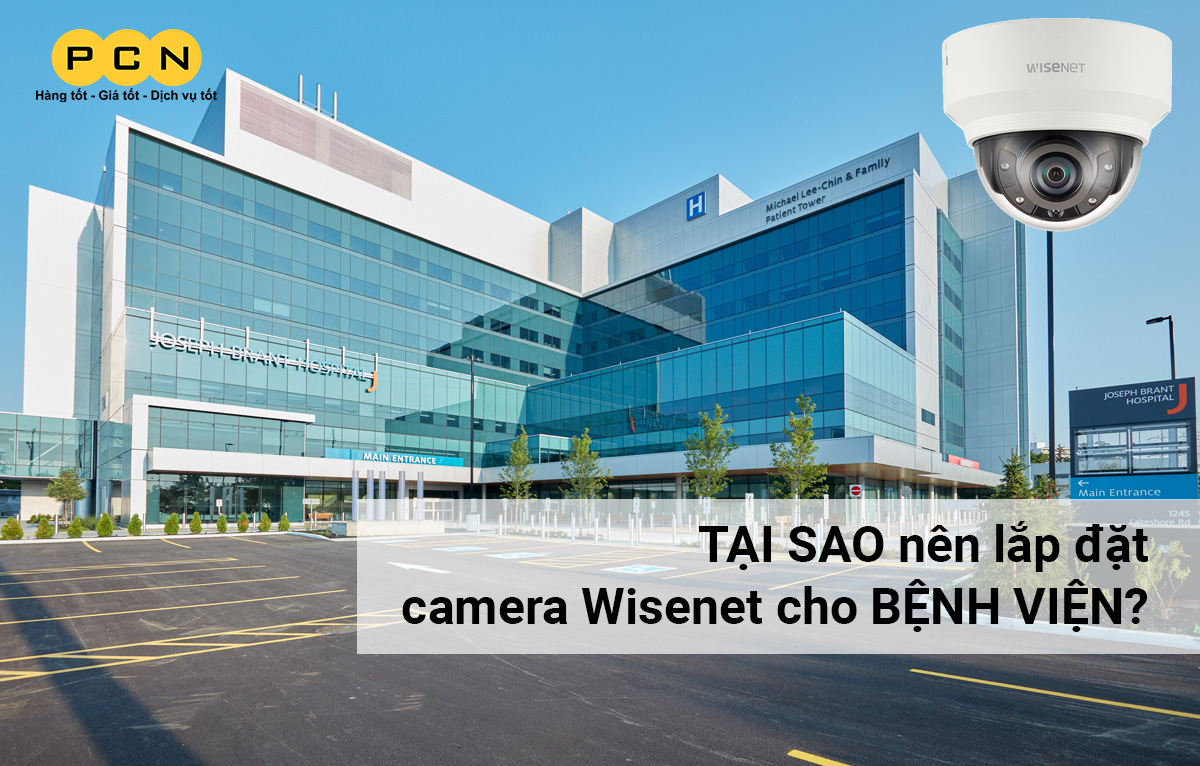 3 lý do nên lắp đặt camera Wisenet cho bệnh viện