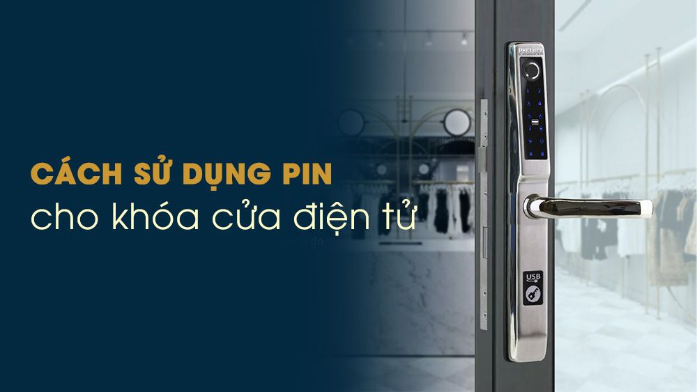 Cách sử dụng pin cho khóa cửa điện tử