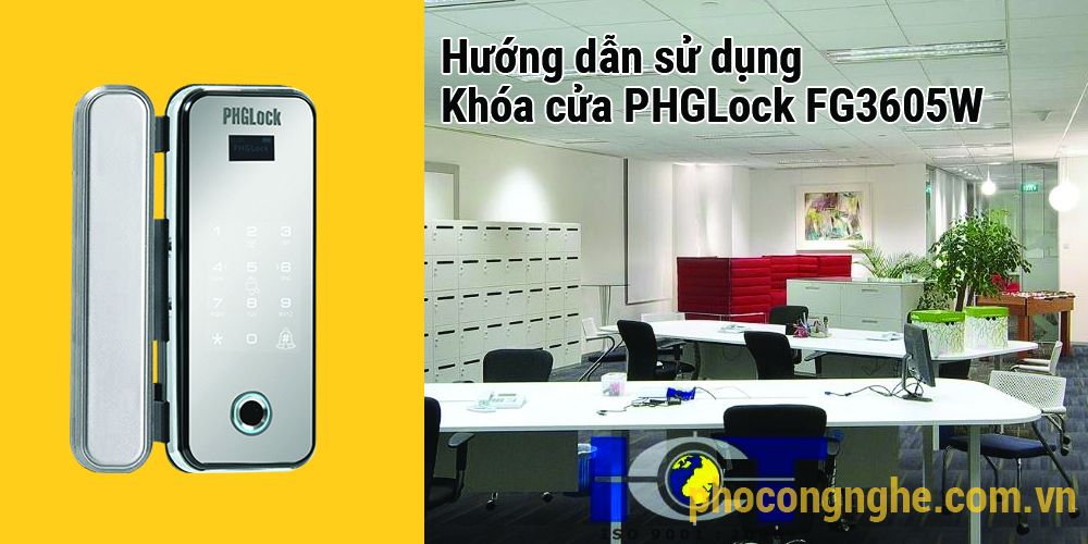 Hướng dẫn sử dụng khóa cửa điện tử PHGLock FG3605W