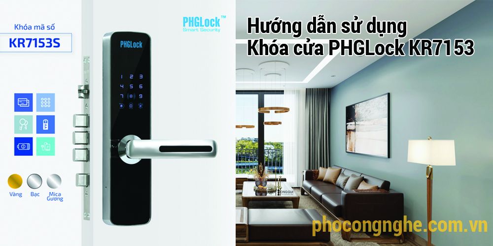 Hướng dẫn sử dụng khóa cửa điện tử PHGLock KR7153