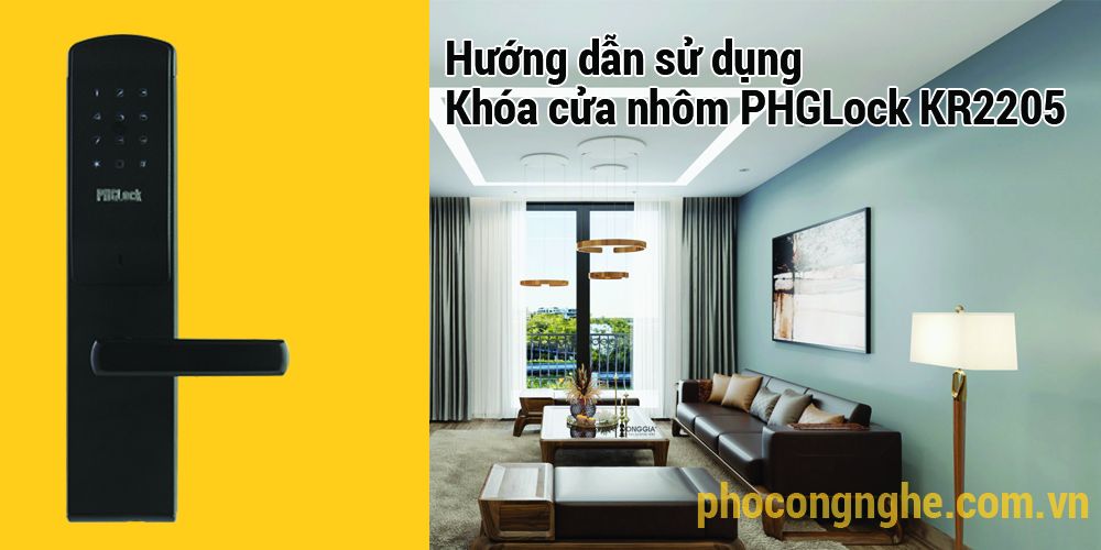 Hướng dẫn sử dụng khóa cửa điện tử PHGLock KR2205