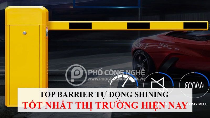 Top Barrier tự động Shining tốt nhất thị trường hiện nay