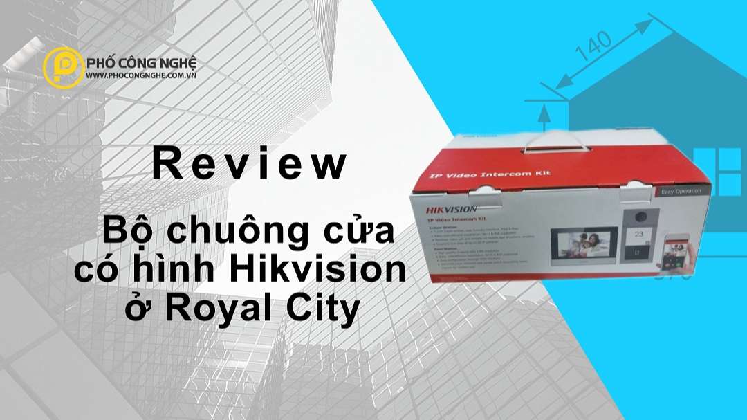 Review bộ chuông cửa có hình Hikvision tại Royal City | Phố Công Nghệ